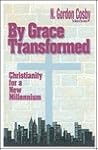 By Grace Transformed: Christianity for a New Millennium