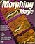 Morphing Magic/Book and Disk by Scott  Anderson
