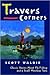 Travers Corners: Classic Stories About Fly Fishing and a Small Montana Town