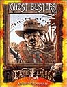 Ghostbusters (Deadlands; The PEG1031) Ghostbusters (Deadlands; The PEG1031)