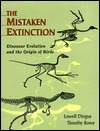Mistaken Extinction: Dinosaur Evolution and the Origin of Birds (Hardcover)