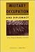 Military Occupation and Diplomacy: Soviet Troops in Romania, 1944-1958