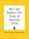 Men and Rubber: The Story of Business 1926 Men and Rubber: The Story of Business 1926