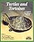 Turtles and Tortoises: Everything About Selection, Care, Nutrition, Breeding, and Behavior (Complete Pet Owner's Manual)