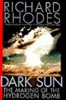 Dark Sun: The Making of the Hydrogen Bomb