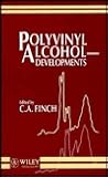 Polyvinyl Alcohol--Developments, 2nd Edition Polyvinyl Alcohol--Developments, 2nd Edition