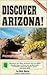 Discover Arizona! by Rick Harris