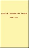 Laws of the Choctaw Nation, Passed at the Regular Session of the General Council Convened at Tushka Humma Oct 6 1890 (Constitutions & Laws of the Ame) ... & Laws of the American Indian Tribes, 28)