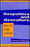 Geopolitics and Geoculture: Essays on the Changing World-System (Studies in Modern Capitalism)