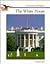 The Story of The White House (Cornerstones of Freedom)