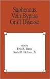 Saphenous Vein Bypass Graft Disease (Fundamental and Clinical Cardiology)