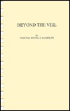 Beyond The Veil: Posthumous Work Of Paschal Beverly Randolph (Unknown Binding)