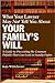 What Your Lawyer May Not Tell You About Your Family's Will: A Guide to Preventing the Common Pitfalls That Can Lead to Family Fights