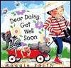 Dear Daisy, Get Well Soon (Hardcover)