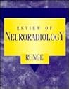 Review of Neuroradiology Review of Neuroradiology