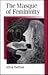 The Masque of Femininity: The Presentation of Woman in Everyday Life (Published in association with Theory, Culture & Society)