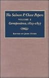 The Salmon P. Chase Papers, Vol. 2: Correspondence, 1823–1857