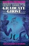 Henry Hamilton, Graduate Ghost