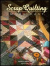 Scrap quilting made easy