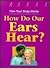 How Do Our Ears Hear?