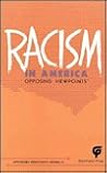 Racism in America: Opposing Viewpoints Racism in America: Opposing Viewpoints
