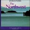 The Northwest: Alaska, Idaho, Oregon, Washington (Let's Discover the States)