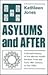 Asylums and After: A Revise...