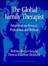 The Global Family Therapist: Integrating the Personal, Professional, and Political