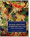 Mural Painting in Britain 1840-1940: Image and Meaning (Clarendon Studies in the History of Art)