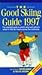 The Good Skiing Guide, 1997...