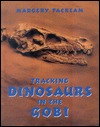 Tracking Dinosaurs in the Gobi (Single Titles-Grade Level 5-8)