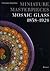 Miniature Masterpieces: Mosaic Glass, 1838-1924