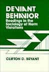 Deviant Behaviour: Readings In The Sociology Of Norm Violations