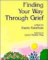 Finding Your Way Through Grief (Wisdom of the Heart Books)