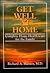 Get Well at Home: Complete Home Health Care for the Family