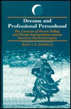 Dreams and Professional Personhood: The Contexts of Dream Telling and Dream Interpretation Among American Psychotherapists (Dream Studies)