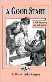 A Good Start: A Book for Young Men and Women