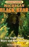 Understanding Michigan Black Bear the Truth About Bears and Bear Hunting