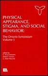 Physical Appearance, Stigma, and Social Behavior: The ontario Symposia on Personality and Social Psychology, Volume 3 (Ontario Symposia on Personality and Social Psychology Series)
