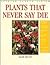 Plants that Never Say Die (Lothian Garden Series)