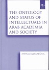 The Ontology and Status of Intellectuals in Arab Academia and Society (Hardcover)