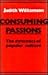 Consuming Passions: The Dyn...