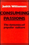 Consuming Passions: The Dynamics of Popular Culture (Hardcover)