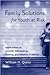 Family Solutions for Youth at Risk: Applications to Juvenile Delinquency, Truancy, and Behavior Problems