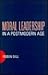 Moral Leadership in a Postm...