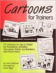 Cartoons for Trainers: Seventy-five Cartoons to Use or Adapt for Transitions, Activities, Discussion Points, Ice-breakers and Much More (Paperback)
