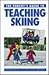 A Parent's Guide to Teaching Skiing