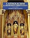 Catholicism and Orthodox Christianity (World Religions)