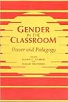 Gender in the Classroom: Power and Pedagogy