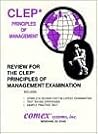 Review for the Clep Principles of Management Examination: Complete Review of Skills